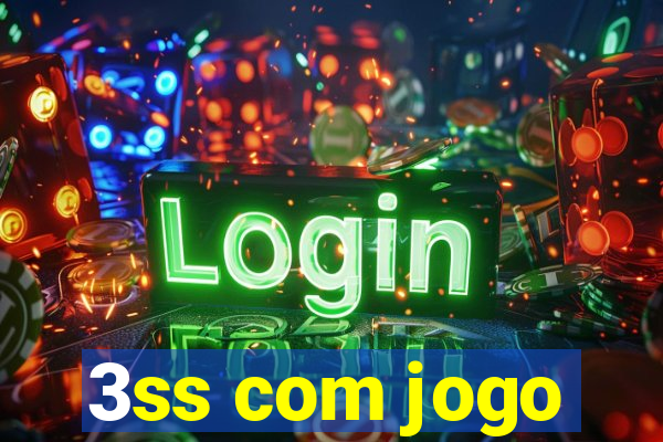 3ss com jogo